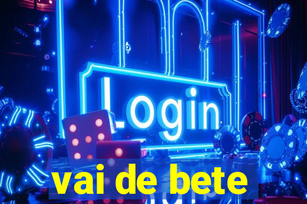 vai de bete